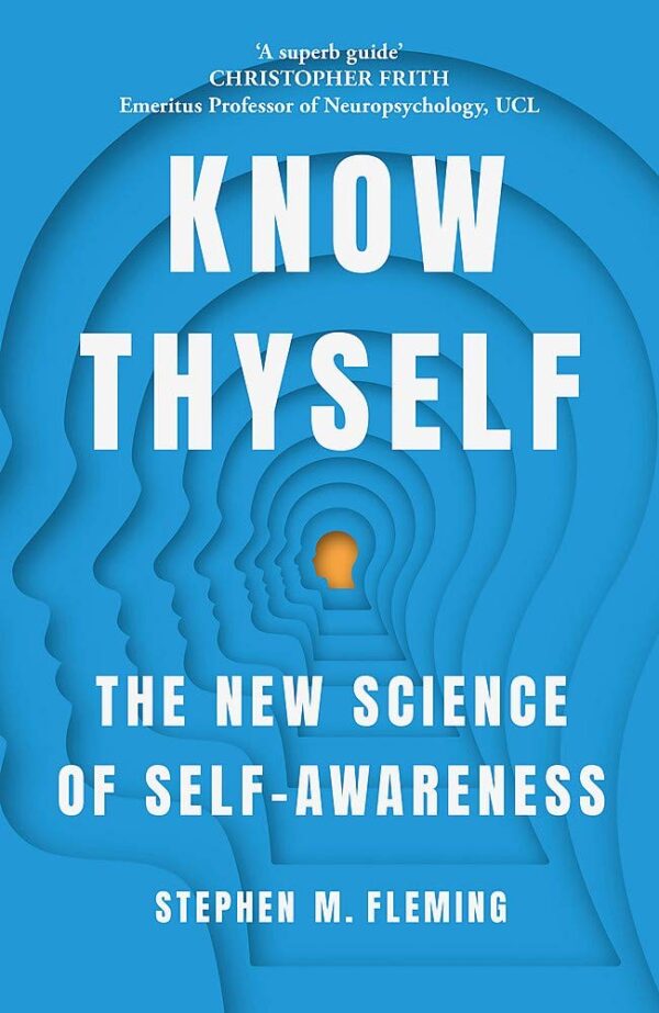 Know Thyself :The New Science of Self-Awareness